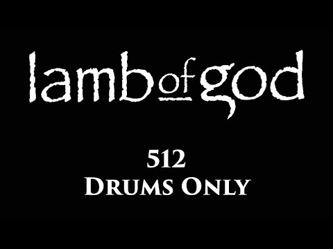 Lamb Of God 512 DRUMS ONLY
