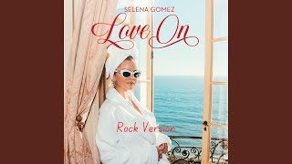 Selena Gomez - Love On (Rock Version)