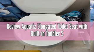 Review Aquatiz Elongated Toilet Seat with Built-in Toddler Seat, Soft Close Kids Toilet Seat Attachm screenshot 5