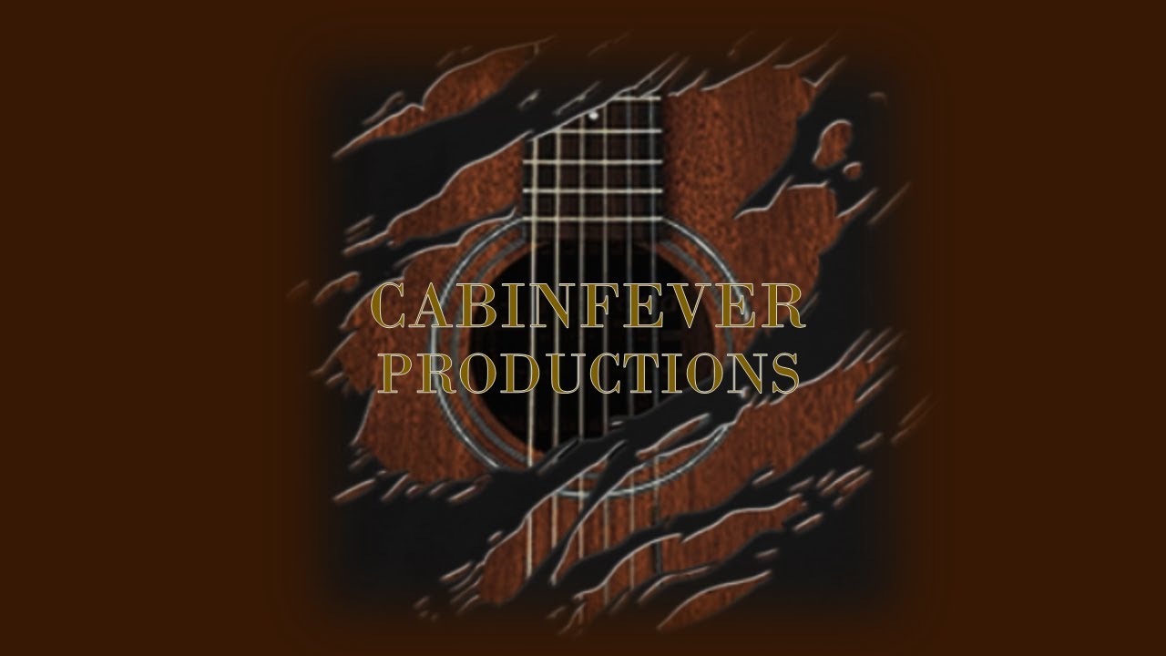 Cabinfever Productions Intro 1-05-20