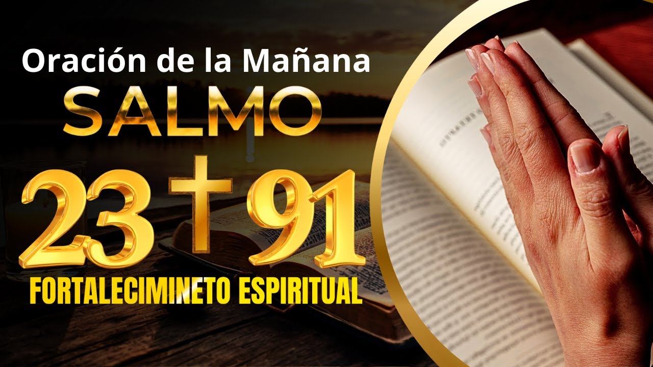 ORACIÓN de LA MAÑANA de HOY Sábado 18 de Enero 🙏 Salmo 91 y Salmo 23 ...