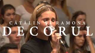Video thumbnail of "Catalin si Ramona - Decorul"