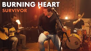 Burning Heart - Survivor Walkman Acoustic Cover