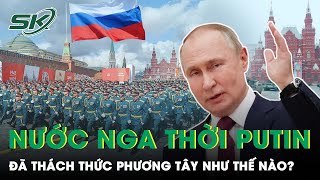 Nước Nga Đứng Vững Trước Lệnh Trừng Phạt, Được Cải Cách Dưới Bàn Tay Tổng Thống Putin Như Thế Nào?