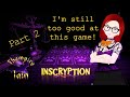 The inscryption master returns inscryption part 2  thempire iain streams