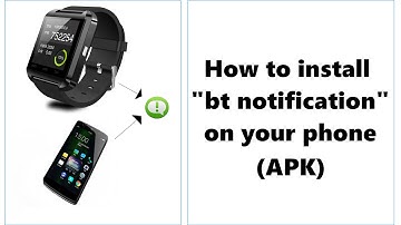 How to install Bt notification: APK (Only for Android)
