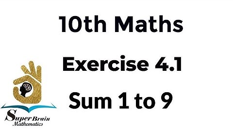 10th maths Exercise 4.1 sum 1 to 9 | Class 10 Maths Exercise 4.1 fully | Super Brain Mathematics