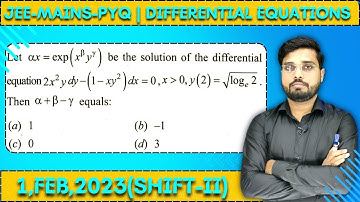 JEE Mains 2023 PYQ [1,FEB,2023(Shift-II)] || Find the Solutions || Differential Equations PYQ