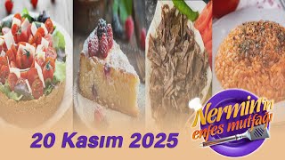 Nerminin Enfes Mutfağı 20 Kasım 2025