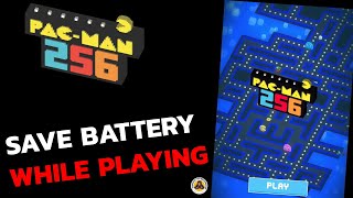 How to Save Battery While Playing PAC-MAN 256 on Android | Best Tips & Settings