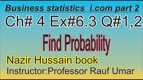 q1,2ex6.3 icom part2 business statistics Nazir Hussain book ||stat by rauf