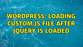 Wordpress: loading custom.js file after jquery is loaded