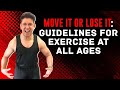 MOVE IT OR LOSE IT: GUIDELINES FOR EXERCISE AT ALL AGES | Dr. Shriram Nene featuring Dr. Abhay Nene