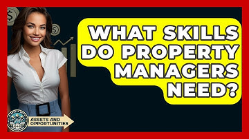 What Skills Do Property Managers Need? - AssetsandOpportunity.org