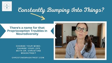 Why You Constantly Bump Into Things: Proprioception Troubles in Neurodiversity
