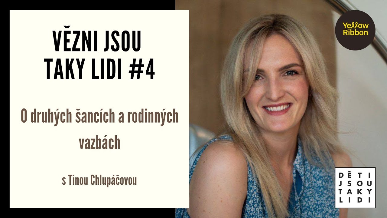 Vězni jsou taky lidi #4 - O druhých šancích a rodinných vazbách s Tinou Chlupáčovou