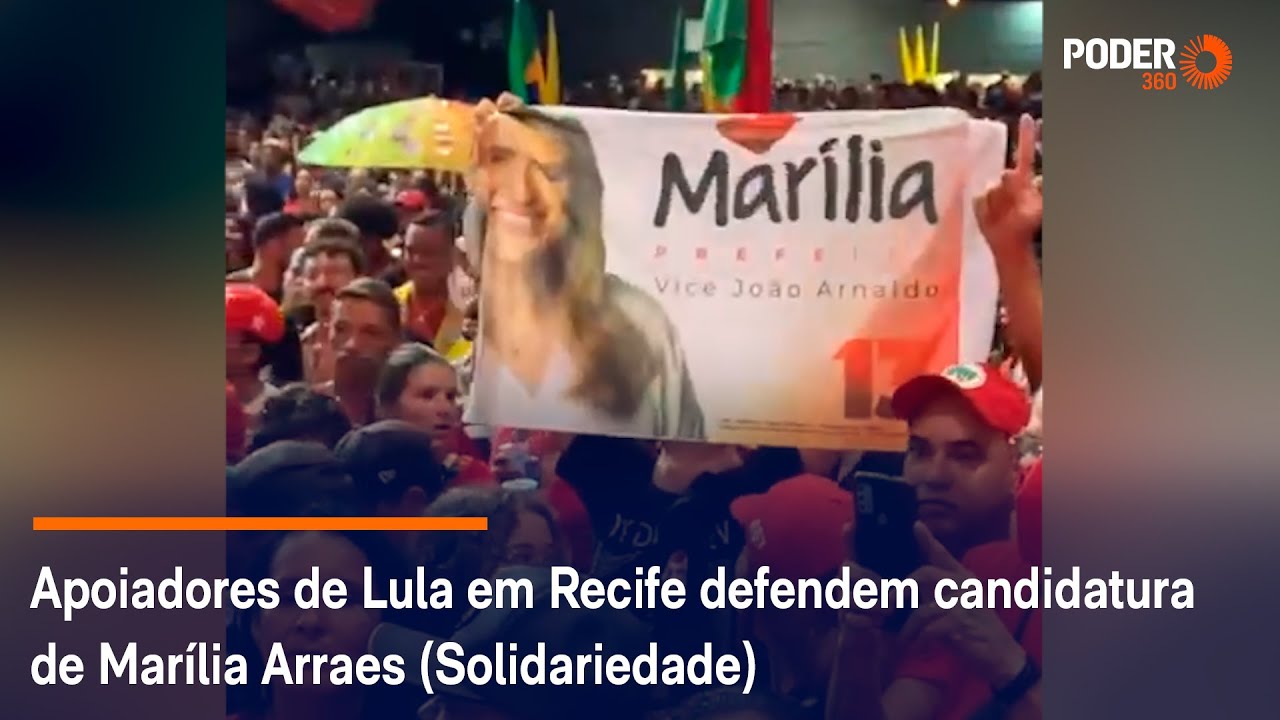 Apoiadores de Lula em Recife defendem candidatura de Marília Arraes (Solidariedade)