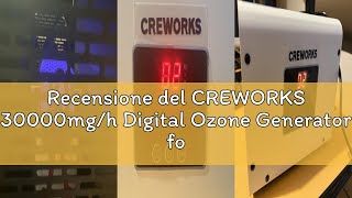 Recensione del CREWORKS 30000mg/h Digital Ozone Generator for Environments 0-300㎡ Ozonizer Ozone Air