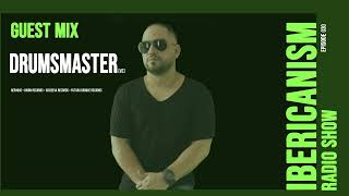 Ibericanism Radio Show 030 | Guest Mix DrumsMaster | February 18, 2023