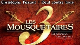 Video thumbnail of "Christophe Héraut (Les 3 Mousquetaires) - Seul contre tous [Paroles]"