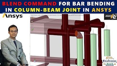 Blending command and Bar Bending at Column Beam Junction in Ansys