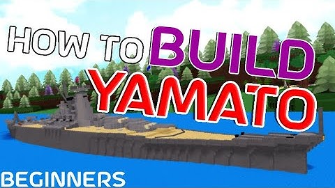 Yamato Battleship Tutorial | ROBLOX BUILD A BOAT FOR TREASURE