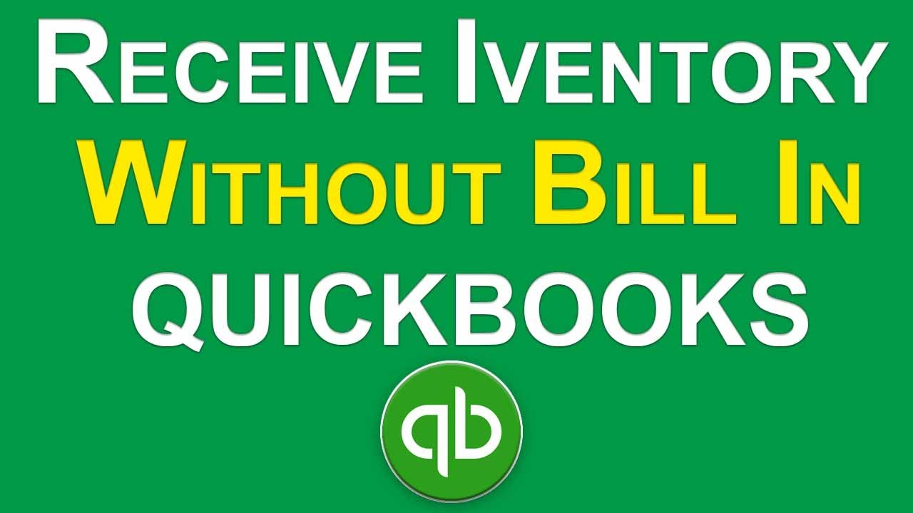QuickBooks How To Receive Inventory Without Bill And Pay Bill In quickbooks-how-to-receive-inventory-without-bill-and-pay-bill-in