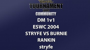 UT2004 DM 1v1 - ESWC 2004 - stryfe vs Burnie - Rankin - stryfe