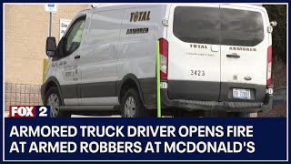 Armored truck driver opens fire at armed robbers at McDonald's
