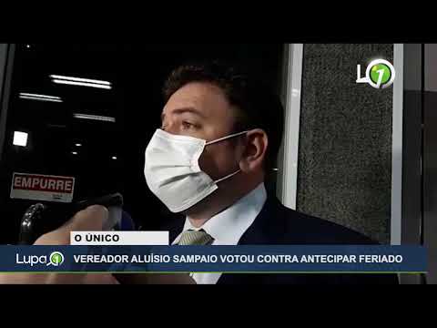 Vereador Aluísio Sampaio votou contra antecipação do feriado