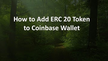 How to Add ERC 20 Token to Coinbase Wallet