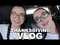 Thanksgiving Vlog!