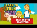 Jack and The Beanstalk | Fairy Tale for Kids | Learn to Talk