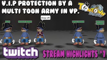 V.I.P PROTECTION BY A MULTI TOON ARMY! - Stream Highlights #7 (Toontown Rewritten)