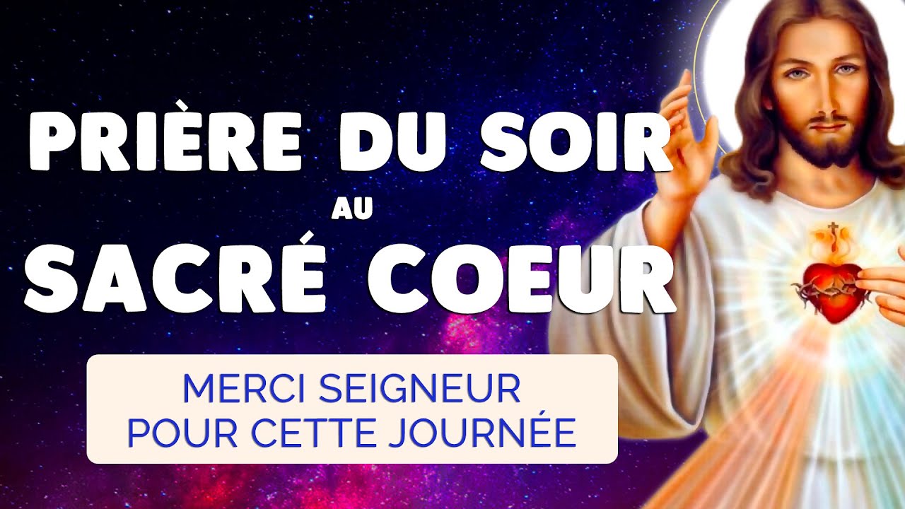 🙏 5 MINUTES de PRIERE du SOIR quotidienne au COEUR SACRÉ de Jésus