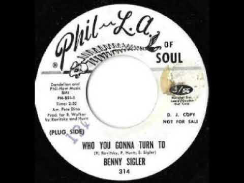 Benny Sigler   -  Who you gonna turn to