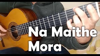 Na Maithe Mora - Irish tune arrangement for guitar