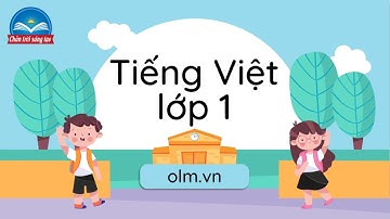 Bài: oat, oan, oang (Phần 1) - Tiếng Việt 1 - Chân trời sáng tạo - OLM.VN