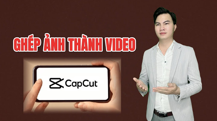 Hướng dẫn ghép hình ảnh vào video