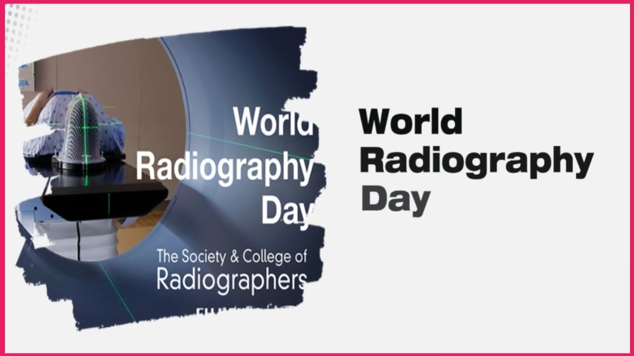 World Radiography Day / Radiography Day / International Radiography Day .