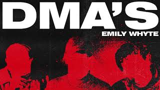 DMA&#39;S - Emily Whyte (Official Audio)