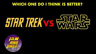 Star Trek VS Star Wars: Which one do I think is better?