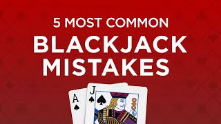 San Manuel at Home: Five Most Common Blackjack Mistakes