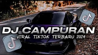 DJ CAMPURAN VIRAL TIK TOK TERBARU 2024 FULL BASS JEDAG JEDUG MENGKANE YANG BISA DI DONLOAD