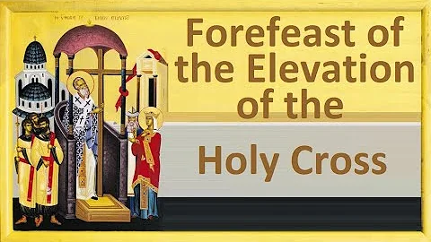 2019-09-13 LIVE 5:30 PM Great Vespers: Forefeast of the Elevation of the Holy Cross