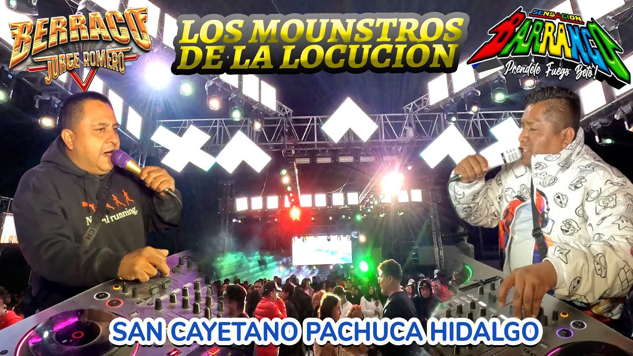 SONIDO BERRACO & SENSACION BARRANCO - LOS MOUNSTROS DE LA LOCUCION - SAN CAYETANO PACHUCA HIDALGO