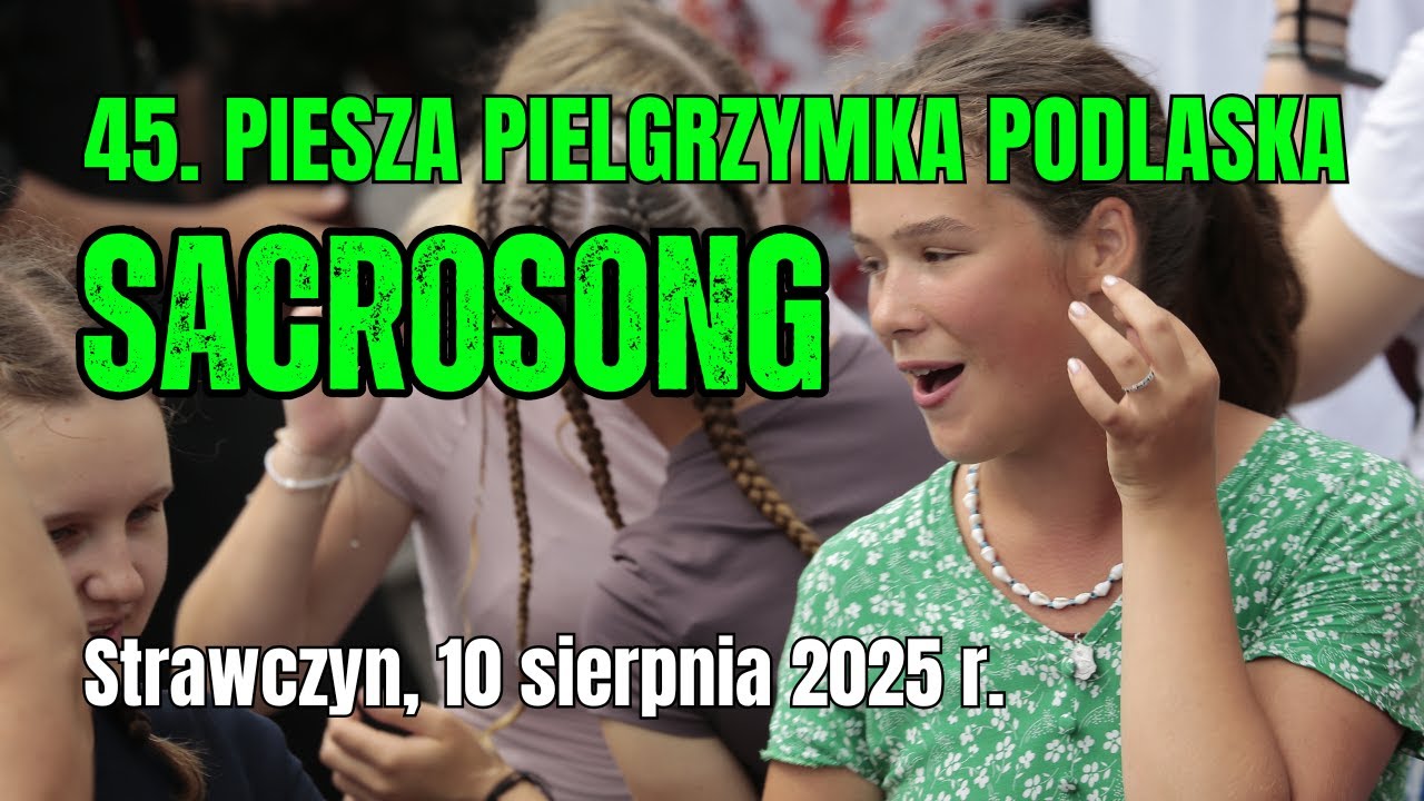 SACROSONG kolumny bialskiej 45. PPP - Strawczyn, 10 sierpnia 2025 r.