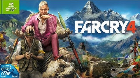 FAR CRY 4 | GT730 2GB DDR3 | Core 2 Quad Q9400 | 6GB RAM DDR2