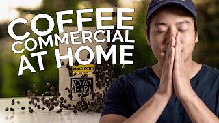 I filmed a coffee commercial at home
