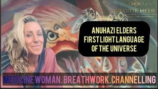 ANUHAZI Elders. First Light Language of the universe.